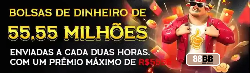 Bolsas de dinheiro R$ 55,55 milhões 88BB cassino